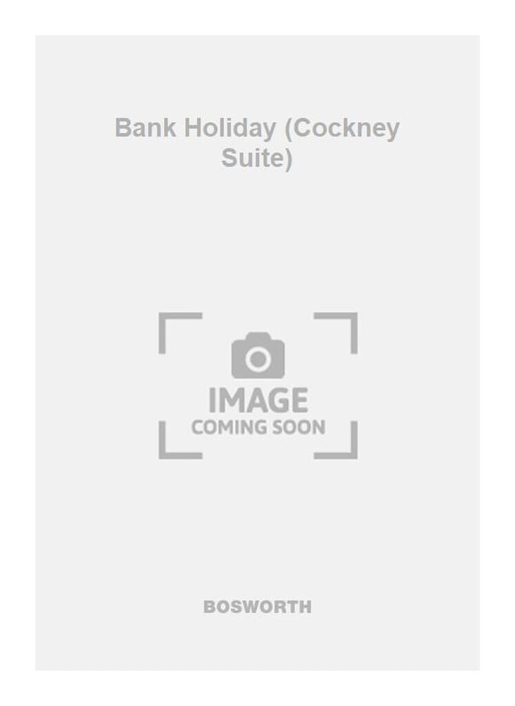 Bank Holiday (Cockney Suite)